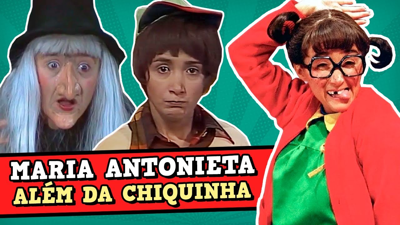 CHIQUINHA e as MELHORES PERSONAGENS da MARIA ANTONIETA de las NIEVES ...