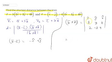Find the shortest distance between the lines `vecr =lambda (2hati+ 3hatj+4hatk) and vecr=
