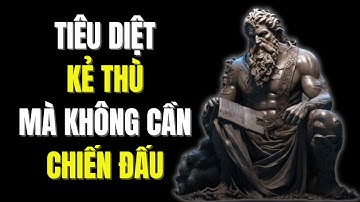 13 Cách Khắc Kỷ Để TIÊU DIỆT KẺ THÙ Mà Không Cần CHIẾN ĐẤU  | Chủ Nghĩa Khắc Kỷ