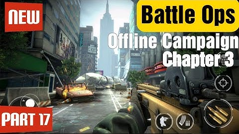Battle Ops (Offline Campaign )Chapter 3 Part 17