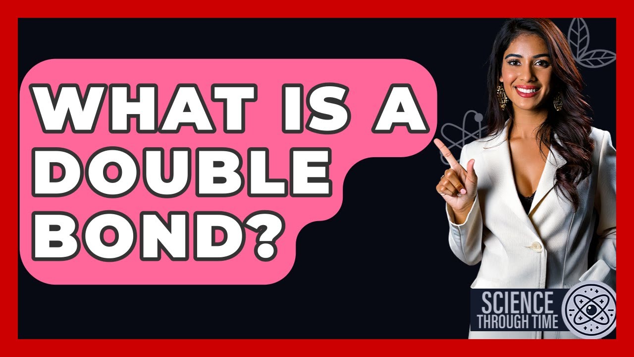 What Is A Double Bond? - Science Through Time