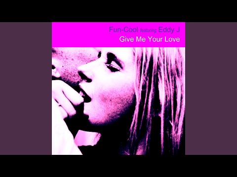 Eddy J — Give Me Your Love (Mix 2)