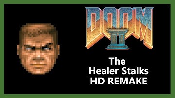 Doom II - The Healer Stalks [HD REMAKE]
