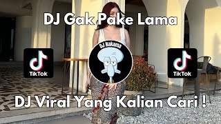 Dj Gak Pake Lama  Dj Bukan Kaleng Kaleng Viral Tik Tok 2024 