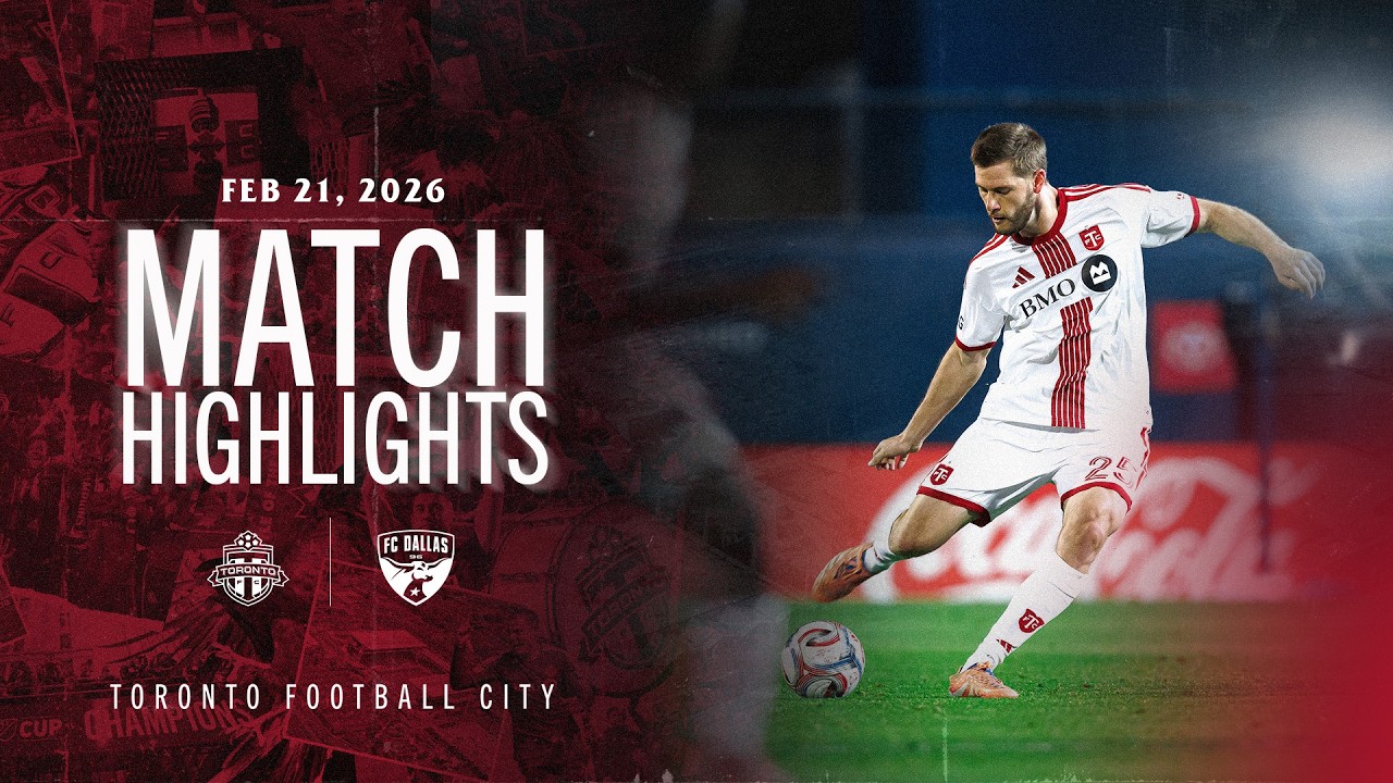 MATCH HIGHLIGHTS: Toronto FC at FC Dallas | February 21, 2026