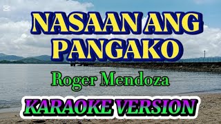 NASAAN ANG PANGAKO ( BY: Roger Mendoza ) KARAOKE VERSION @RoseAguirreVlogs