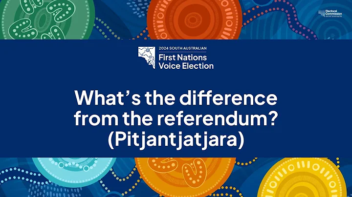What's the difference? SA First Nations Voice to Parliament & Federal Referendum | Pitjantjatjara