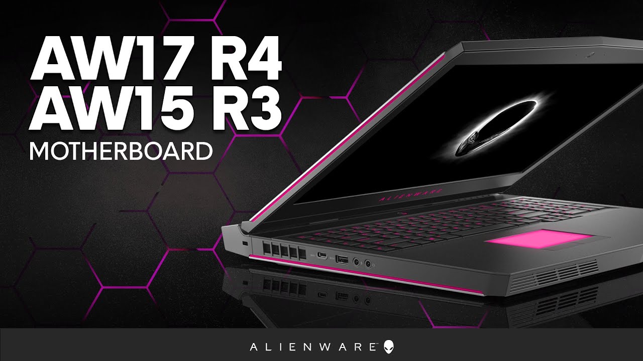 Alienware 17 R4 & Alienware 15 R3: Motherboard Disassembly - YouTube