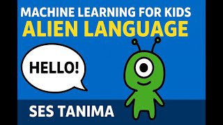 #6 Machine Learning for Kids Alien Language | Artificial Intelligence Project with Speech Recogni...