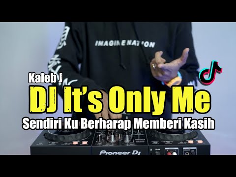 DJ IT'S ONLY ME TIKTOK | SENDIRI KU BERHARAP MEMBERI KASIH REMIX | FULL BASS 2021