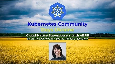 Cloud Native Superpowers with eBPF by Liz Rice
