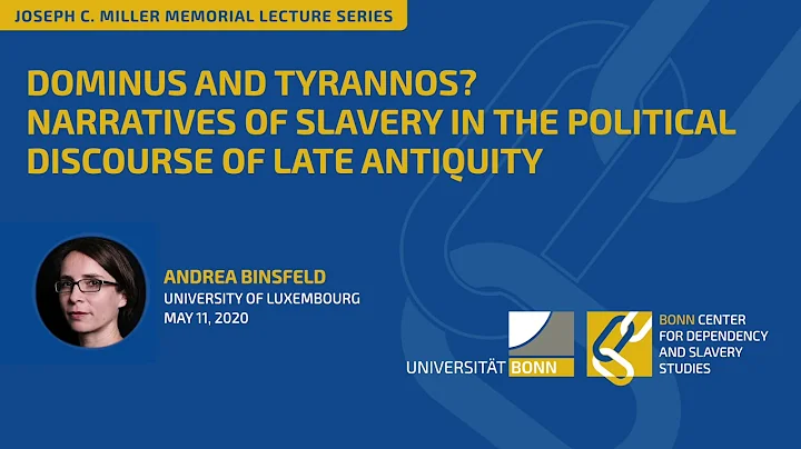 Andrea Binsfeld: Dominus & tyrannos? Narratives of Slavery in Political Discourse of Late Antiquity