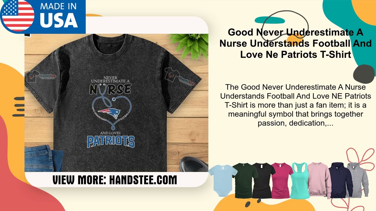 Good Never Underestimate A Nurse Understands Football And Love Ne Patriots T-Shirt