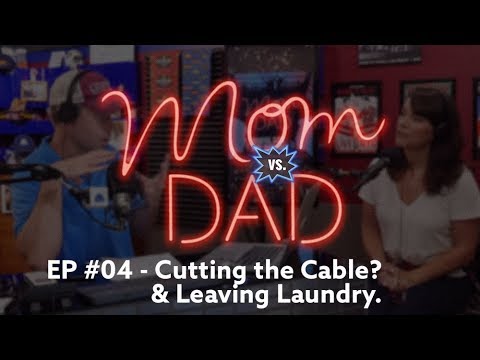 Cutting the Cord & Dirty Laundry - Mom vs Dad Show (EP #04)