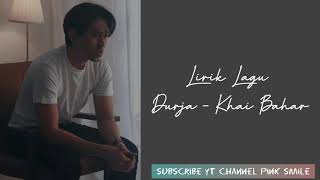Khai Bahar – Durja (Lirik Video)