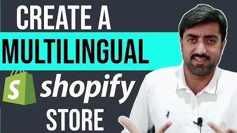 How To Make Your Shopify Store Multilingual (Translate Ecommerce Store into multiple languages)