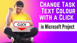 Change Task Text Colour with a click in Microsoft Project (Conditional Formatting in MS Project).