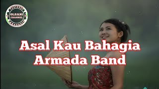 Asal Kau Bahagia - Armada Band ( Lyrics Lagu )
