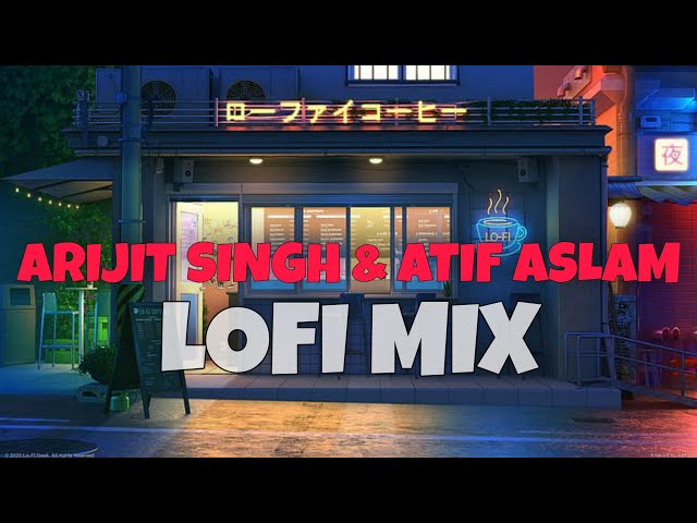 Best Of Bollywood Hindi Lofi Arijit Singh u0026 Atif Aslam Lofi | 1 hour to relax, drive, study, sleep ✨ class=