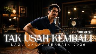 Lagu Galau Terbaru “Tak Usah Kembali “ 💔Kumpulan Lagu yang enak di dengar saat santai