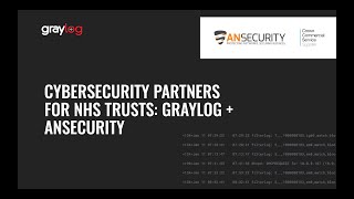 Cybersecurity Partners for NHS Trusts: Graylog + ANSecurity