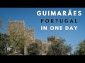 What to do in guimaraes portugal in a day 2024