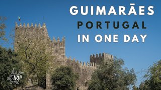 What To Do in Guimaraes Portugal in a Day (2024)