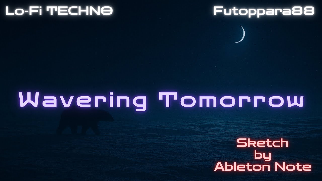 FREE BGM - LOFI ELECTRIC | Wavering Tomorrow | Sketch by Ableton Note