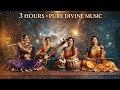 3 Hours Indian Classical Devotional Instrumental Music | Deep Calm, Peace & Divine Focus