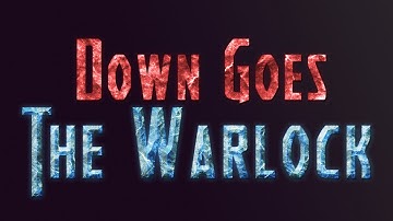 DOWN GOES THE WARLOCK (MANCLEAVE 5.4)