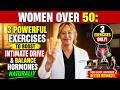 Women Over 50 : 3 Powerful Exercises to Boost Intimate Drive & Balance Hormones Naturally