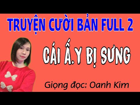 Video BẢN FULL PHẦN 2: Truyện Cười Siêu Hay: Giọng đọc: Oanh... - youtube