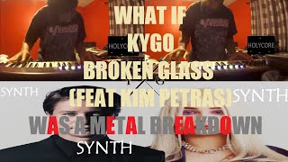 What if Kygo - Broken Glass feat (Kim Petras) was a synth metal breakdown