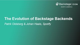 The Evolution of Backstage Backends - Patrik Oldsberg & Johan Haals, Spotify