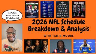 Tamir Breaks Down The 2026 NFL Schedule (Analysis) !!!