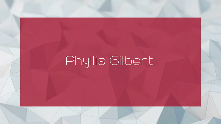 Phyllis Gilbert - appearance