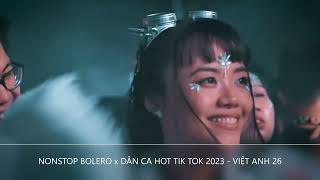 NONSTOP BOLERO x DÂN CA HOT TIK TOK 2023 - VIỆT ANH 26 |