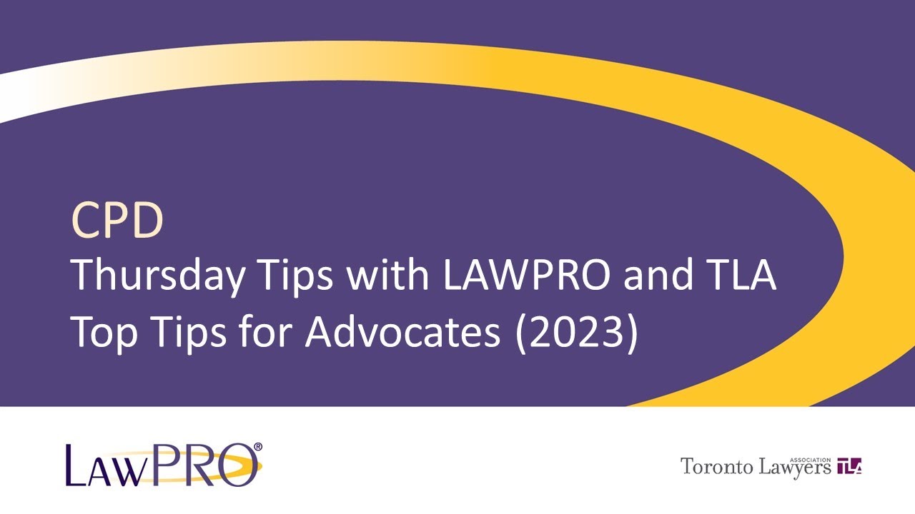 Thursday Tips with LAWPRO and TLA Top Tips for Advocates (2023) YouTube