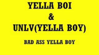 Watch Unlv Bad Ass Yella Boy video