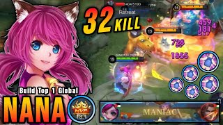 32 Kills + MANIAC!! Nana Revamp 100% Unstoppable!! - Build Top 1 Global Nana ~ MLBB