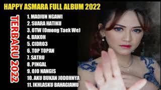 HAPPY ASMARA FULL ALBUM TERBARU 2022 (MADIUN NGAWI)