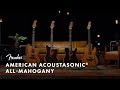 Exploring the American Acoustasonic All-Mahogany Collection | American Acoustasonic Series | Fender