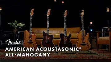 Exploring the American Acoustasonic All-Mahogany Collection | American Acoustasonic Series | Fender