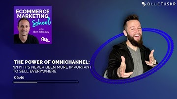 The Power Of Omnichannel: Why It’s Never Been More Important To Sell Everywhere - With Andrew Maff