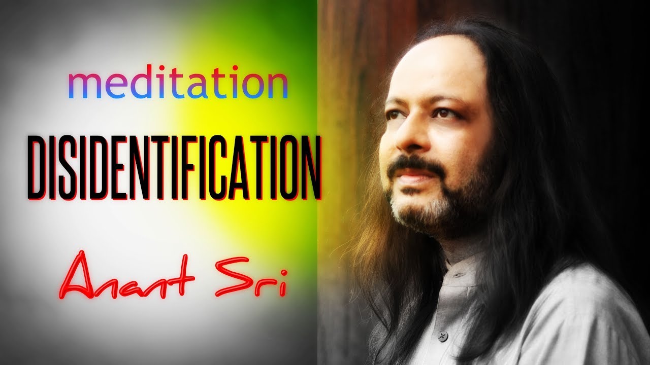 Disidentification Meditation - Anant Sri