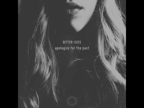 Bitter Suss - Apologize For The Past