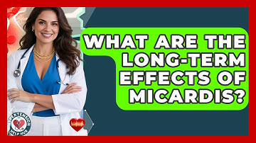 What Are The Long-term Effects Of Micardis? - Hypertension Help Hub