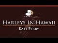 Katy Perry Harleys In Hawaii HIGHER Key Piano Karaoke Instrumental
