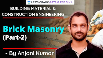 Brick Masonry (Part-2) | Building Material & Construction Engineering | GATE/ESE 2021 | Anjani Kumar