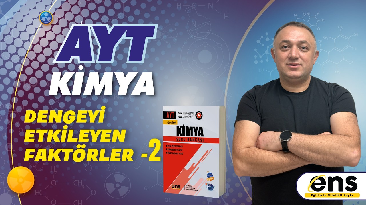 DENGEYİ ETKİLEYEN FAKTÖRLER  KONU ANLATIMI -2   |   AYT KİMYA